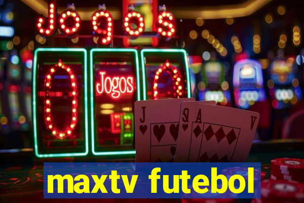 maxtv futebol